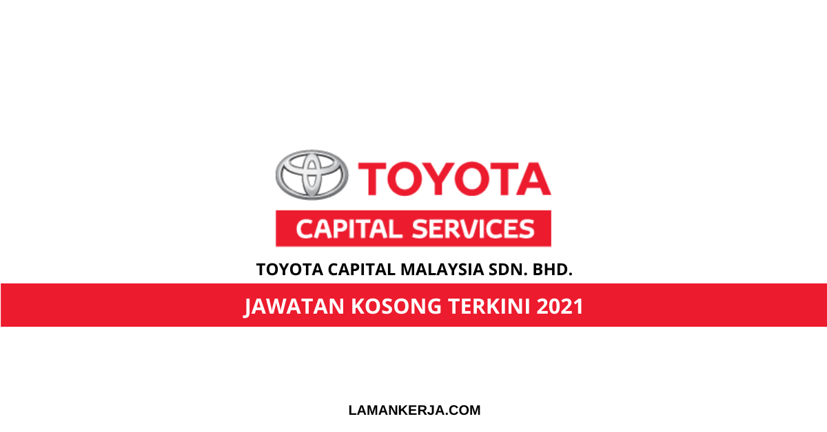 Jawatan Kosong Toyota Capital Malaysia Sdn Bhd Laman Kerja