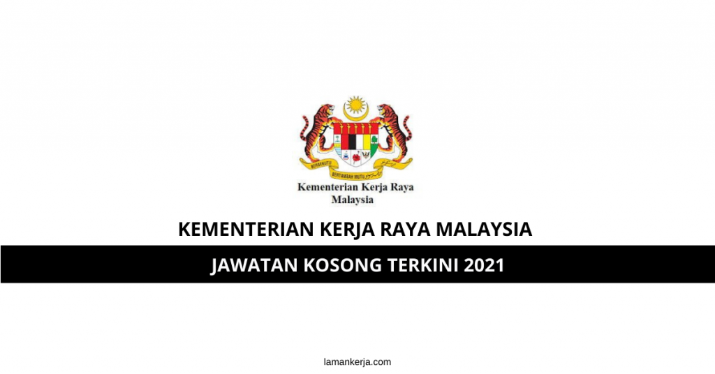 Jawatan Kosong Kementerian Kerja Raya Malaysia Laman Kerja