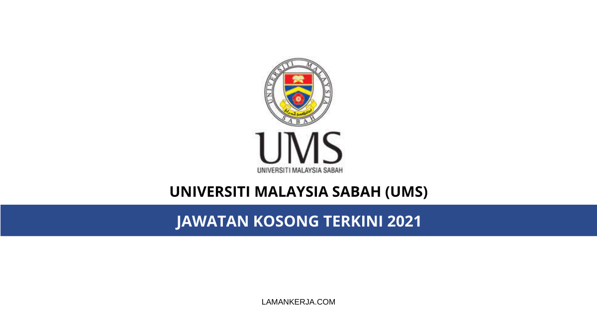 Jawatan Kosong Universiti Malaysia Sabah (UMS) - Laman Kerja