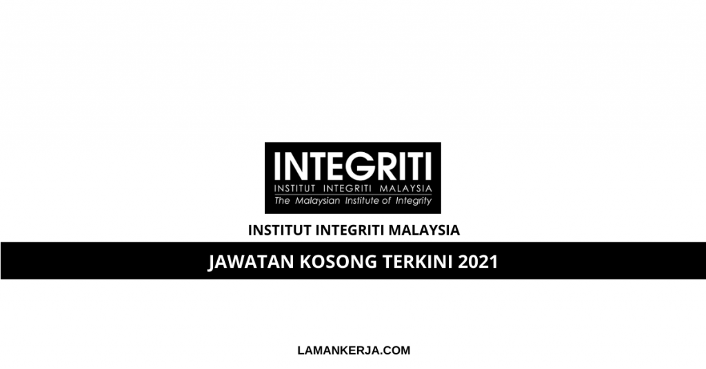 Jawatan Kosong Institut Integriti Malaysia Laman Kerja