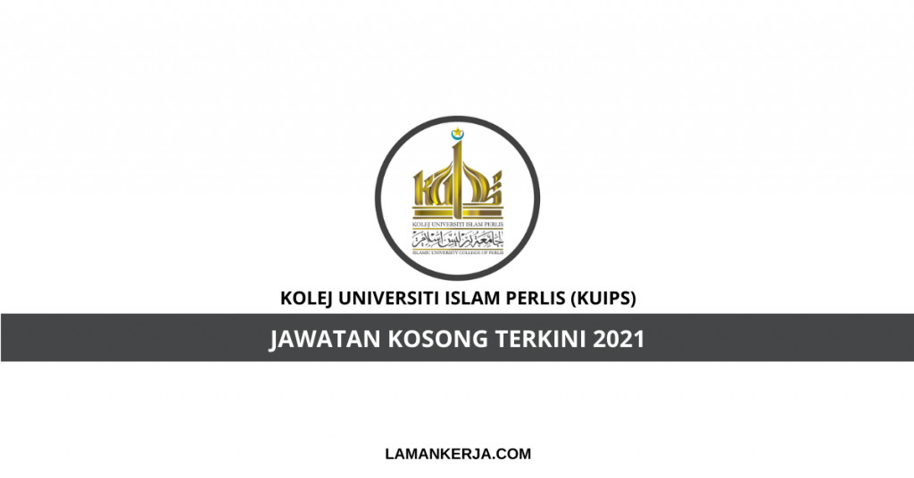 Jawatan Kosong Kolej Universiti Islam Perlis Kuips Laman Kerja