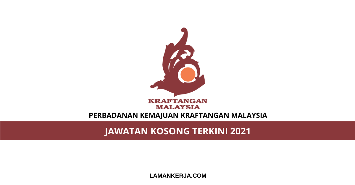 Jawatan Kosong Perbadanan Kemajuan Kraftangan Malaysia u2013 Laman Kerja