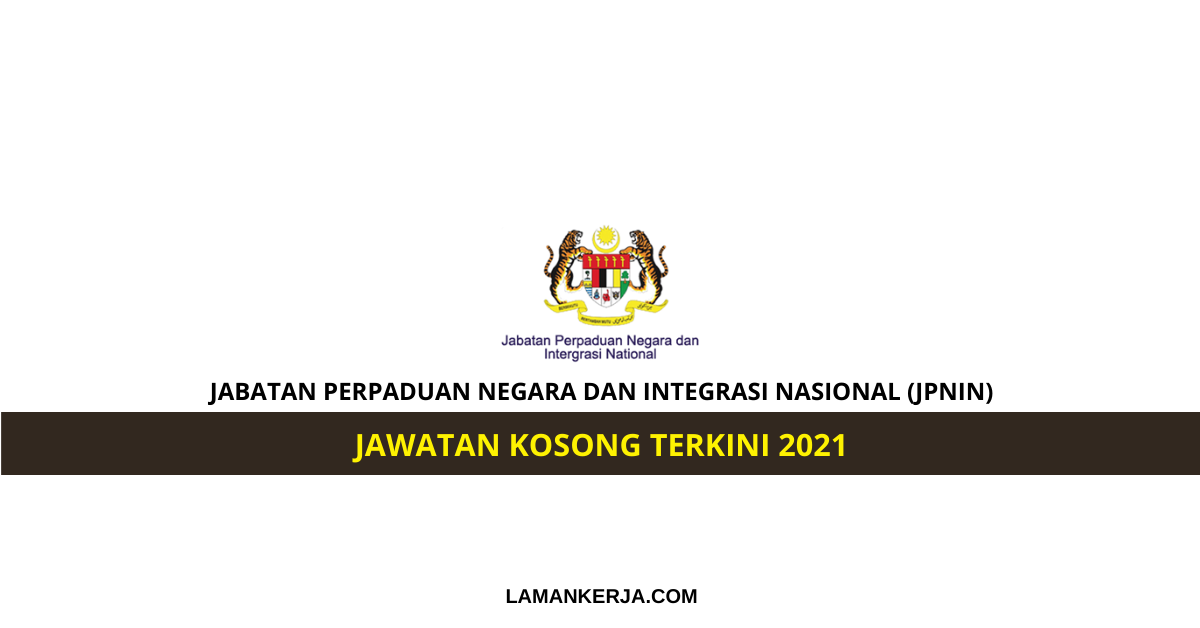 Jawatan Kosong Jabatan Perpaduan Negara Dan Integrasi Nasional Jpnin Laman Kerja