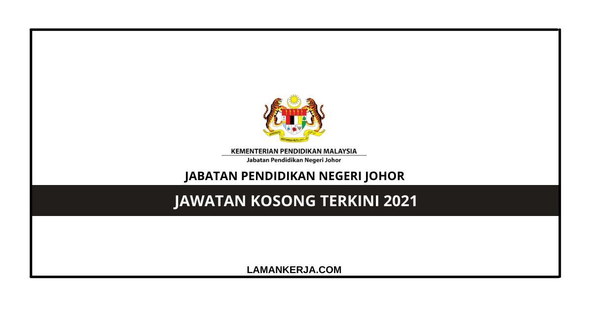 Jawatan Kosong Jabatan Pendidikan Negeri Johor - Laman Kerja