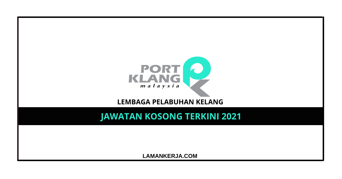 Jawatan Kosong Lembaga Pelabuhan Kelang - Laman Kerja