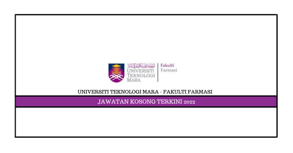 Jawatan Kosong Universiti Teknologi MARA (Fakulti Farmasi) – Laman Kerja